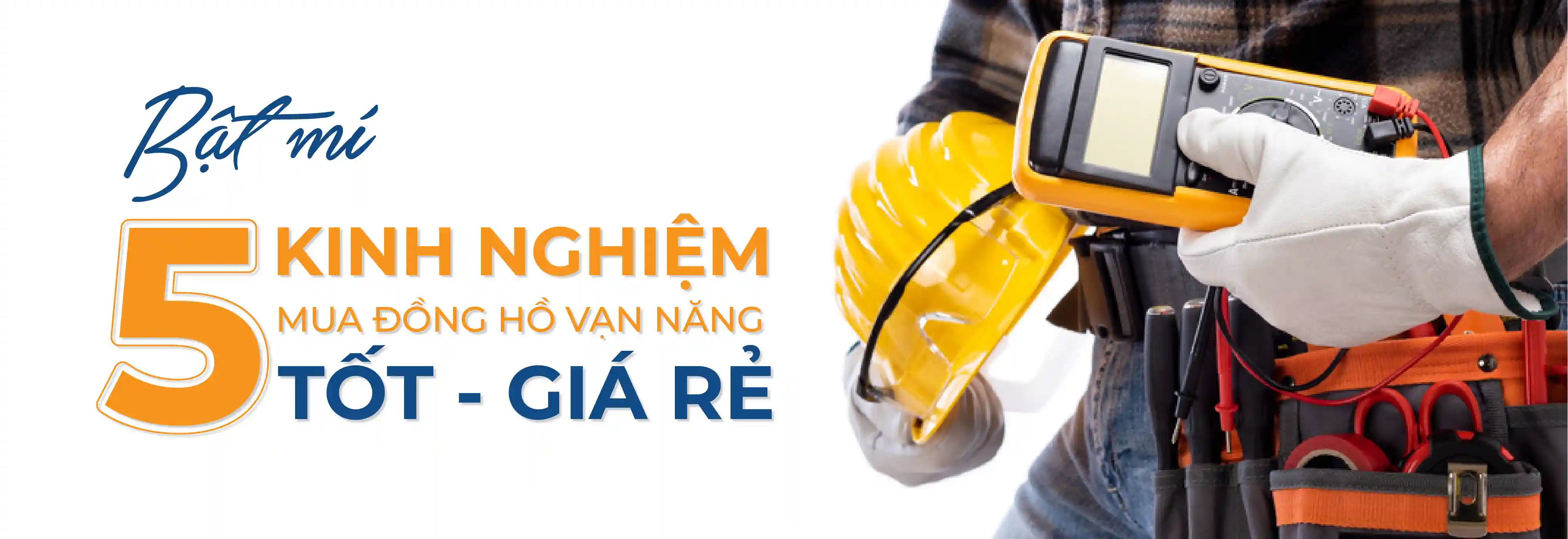 Bật mí 5 kinh nghiệm mua đồng hồ vạn năng tốt, giá rẻ Bật mí 5 kinh nghiệm mua đồng hồ vạn năng tốt, giá rẻ