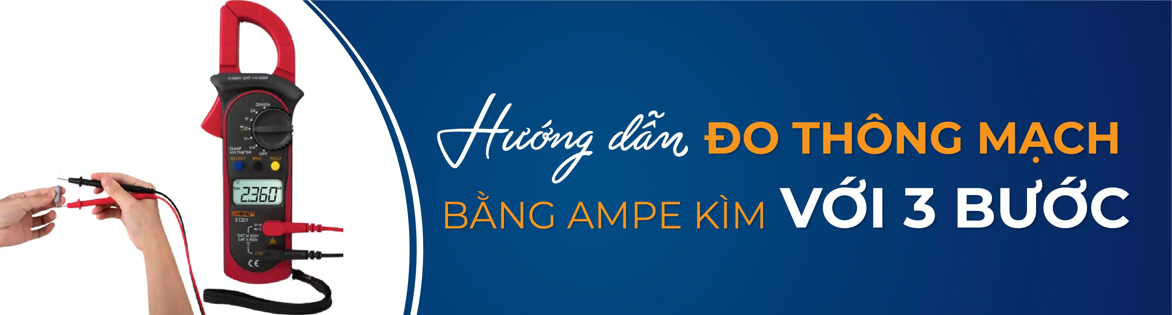 Hướng dẫn cách đo thông mạch bằng ampe kìm chỉ với 3 bước đơn giản
