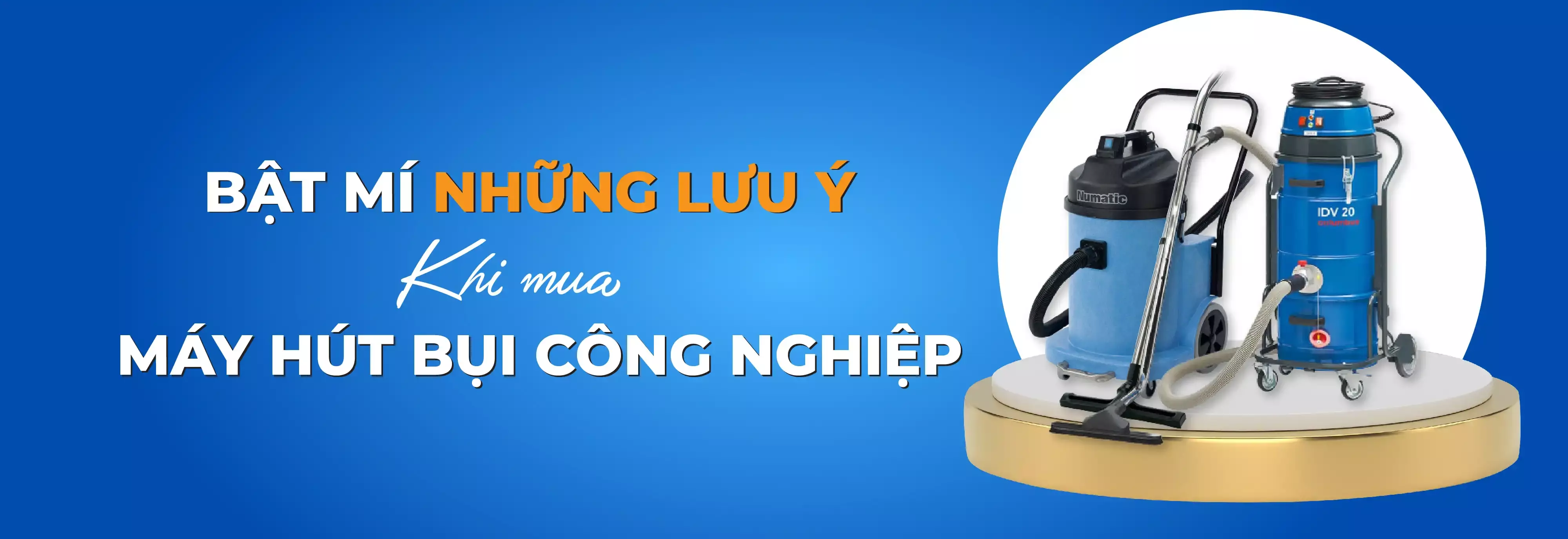 Bật mí những lưu ý khi mua máy hút bụi công nghiệp