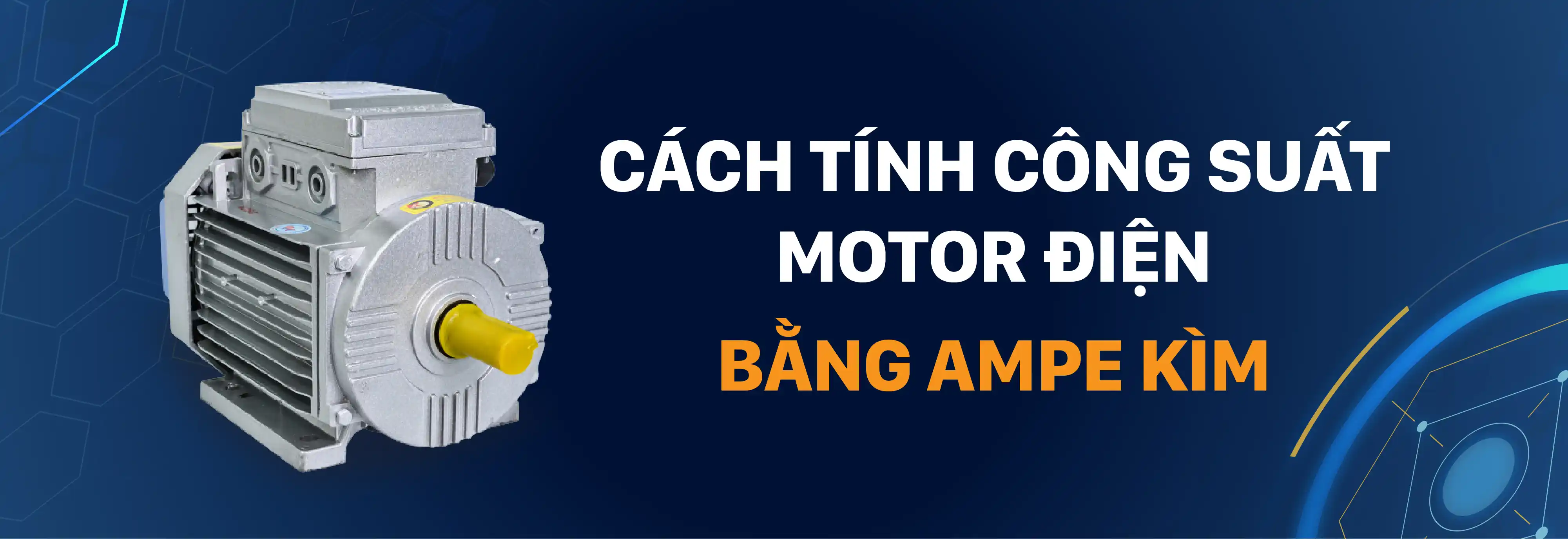 Cách tính công suất motor điện bằng ampe kìm như thế nào? Gợi ý ampe kìm đo công suất tốt, giá rẻ Cách tính công suất motor điện bằng ampe kìm như thế nào? Gợi ý ampe kìm đo công suất tốt, giá rẻ