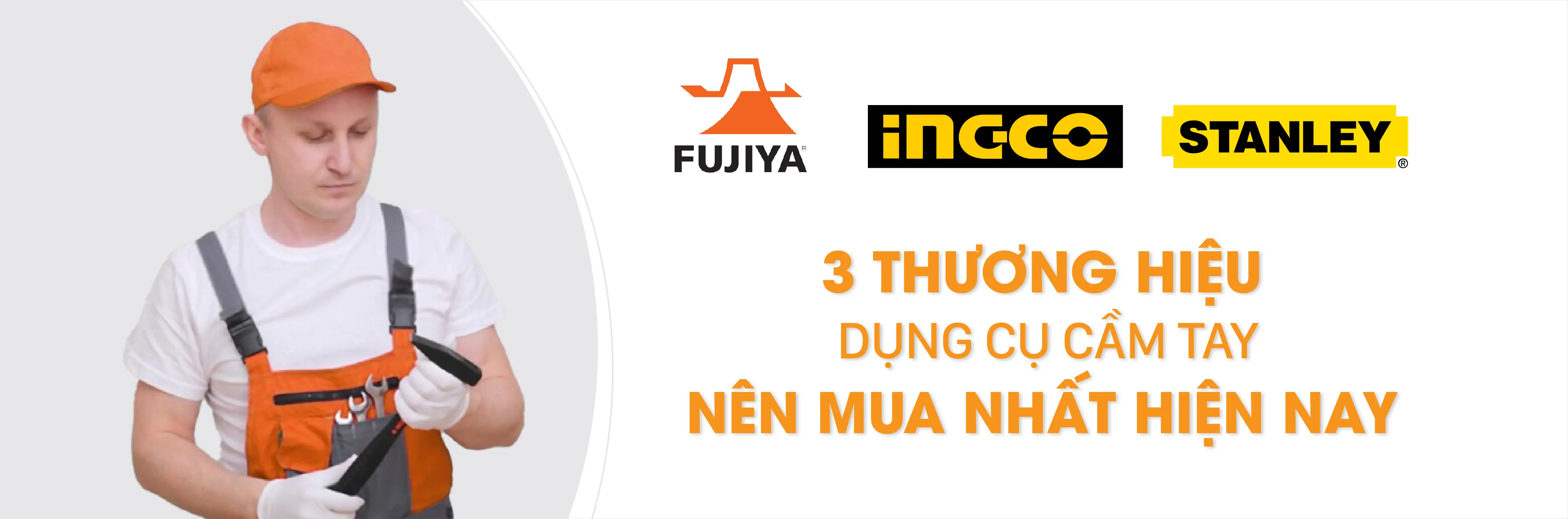 3 thương hiệu dụng cụ cầm tay chính hãng nên mua nhất