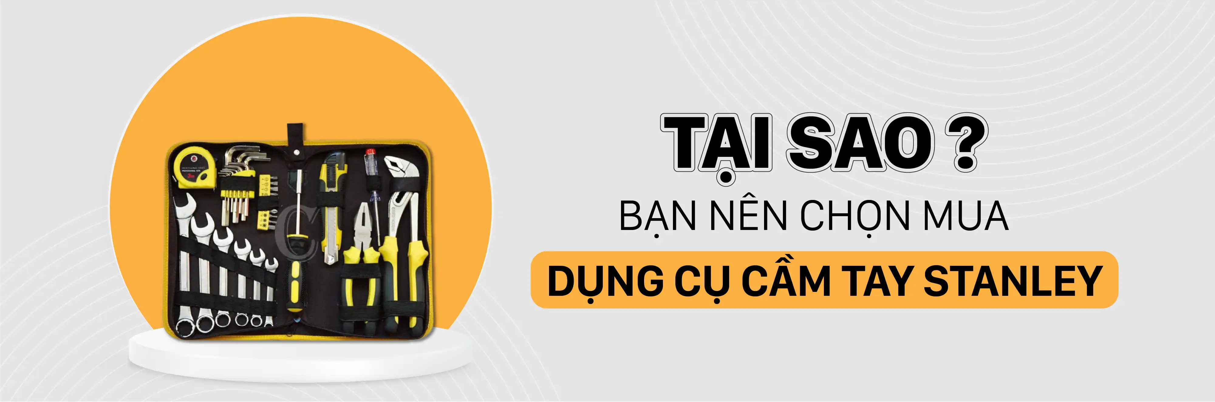 Tại sao bạn nên chọn mua dụng cụ cầm tay Stanley? Tại sao bạn nên chọn mua dụng cụ cầm tay Stanley?