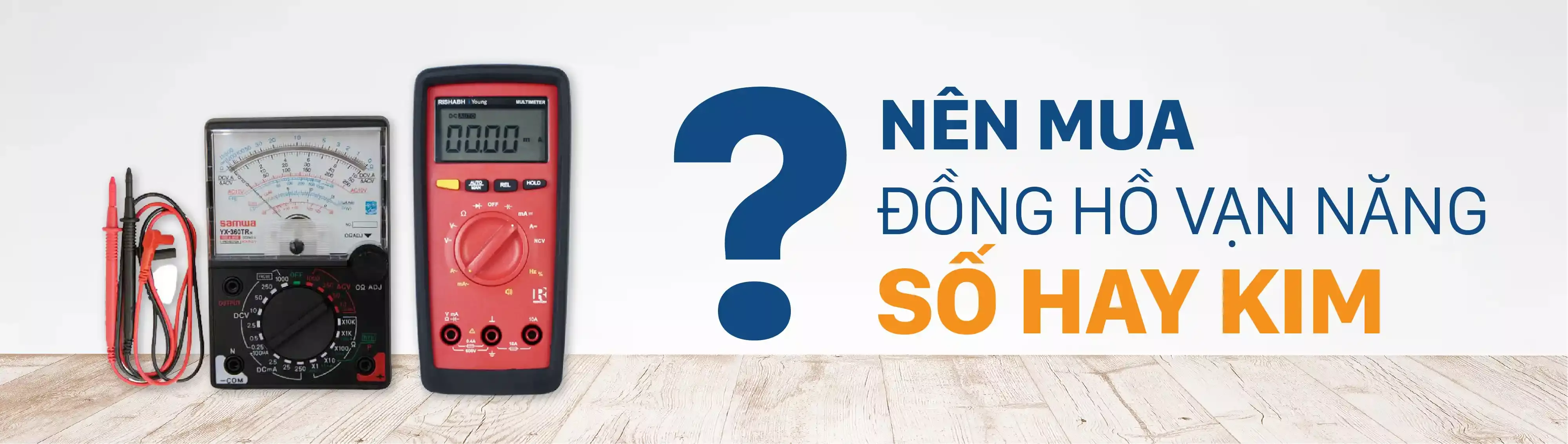 Nên mua đồng hồ vạn năng số hay kim? Loại nào tốt nhất?