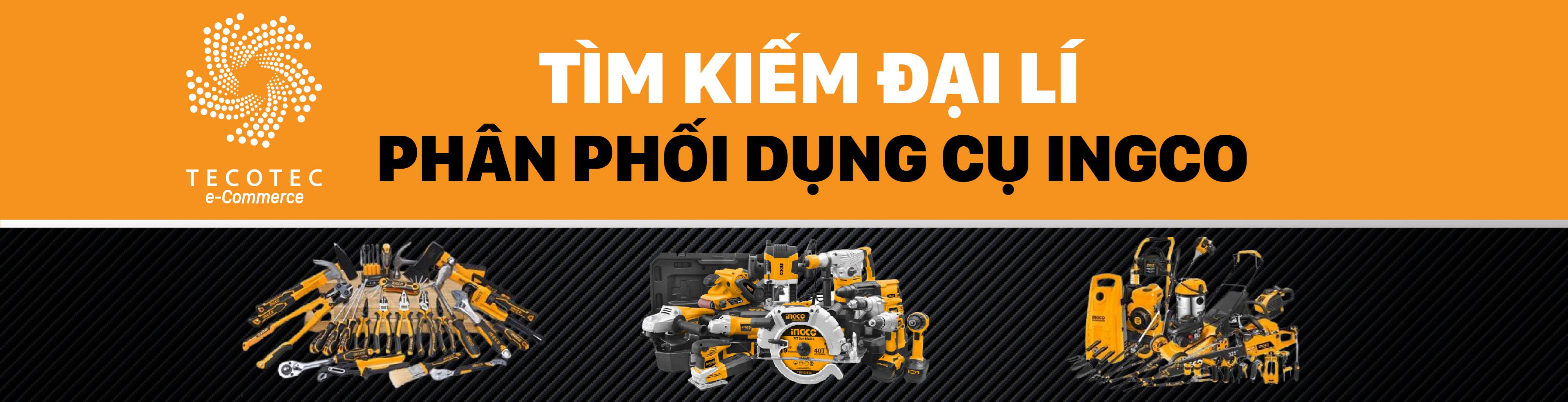 Tecotec tìm kiếm đại lý phân phối dụng cụ INGCO Tecotec tìm kiếm đại lý phân phối dụng cụ INGCO