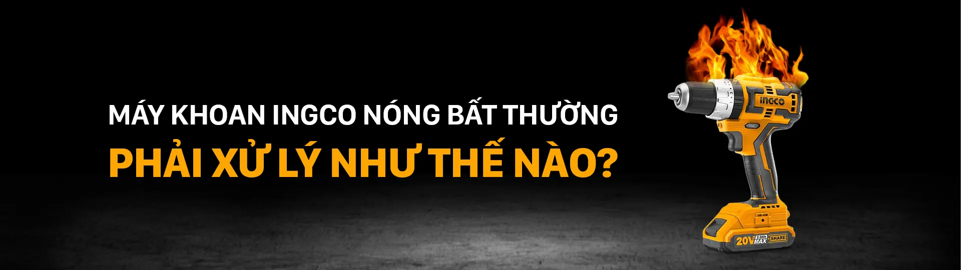 Máy khoan cầm tay INGCO nóng bất thường thì phải xử lý thế nào?