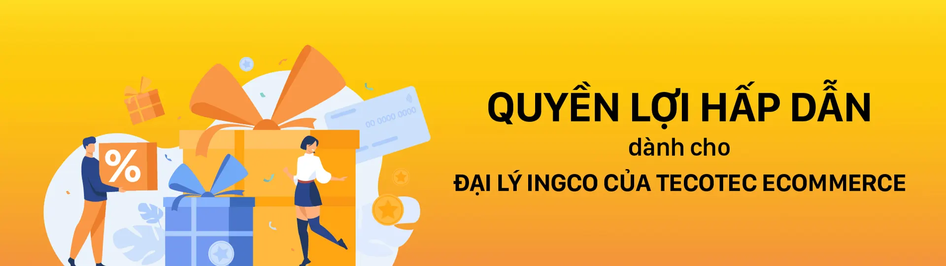 Quyền lợi hấp dẫn dành cho đại lý Ingco của Tecotec eCommerce Quyền lợi hấp dẫn dành cho đại lý Ingco của Tecotec eCommerce