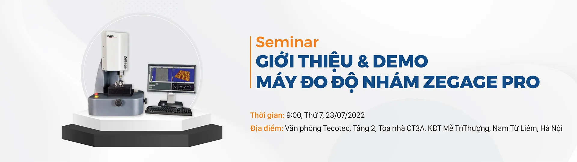 TECOTEC & ZYGO tổ chức chuỗi Seminar Giới thiệu & Demo Zegage Pro